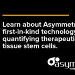 Asymmetrex-Provides-Scientists-At-ISSCR-2021-Access-To-A-Missing-Critical-Quality-Attribute-For-Stem-Cell-Research-and-Medicine